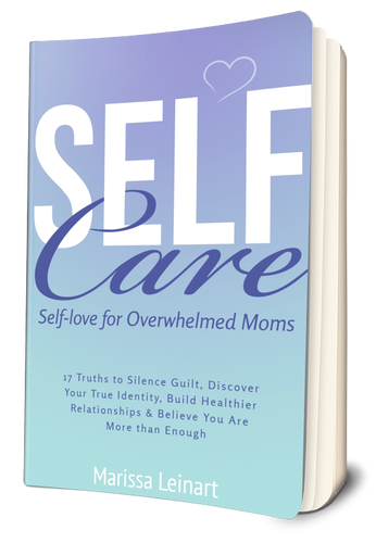 Self-Care Self-Love for Overwhelmed Moms